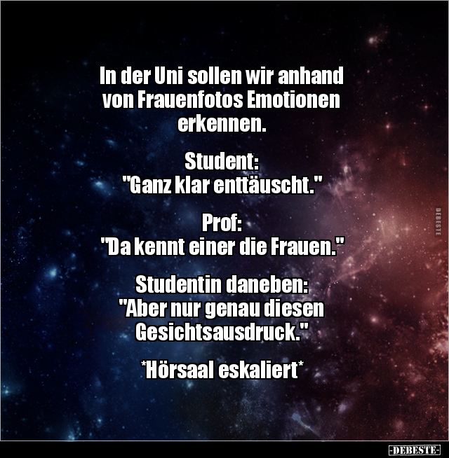 In der Uni sollen wir anhand von Frauenfotos Emotionen.. - Lustige Bilder | DEBESTE.de