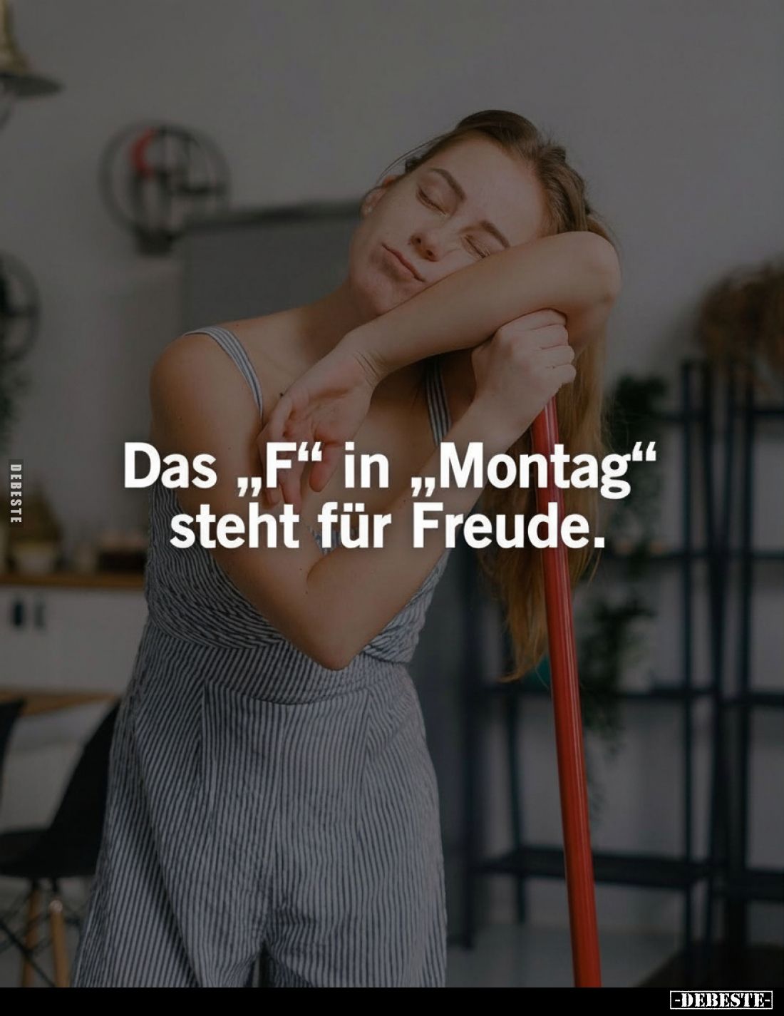 Das "F" in "Montag" steht für Freude.. - Lustige Bilder | DEBESTE.de
