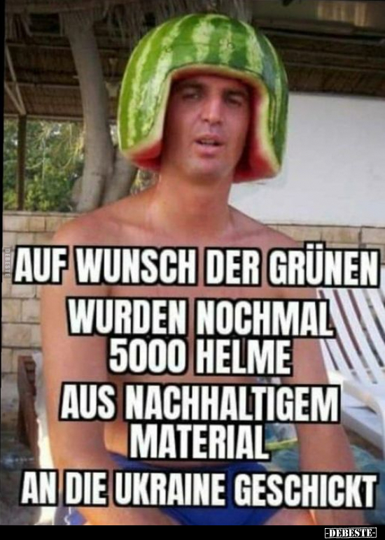 Auf Wunsch der Grünen wurden nochmal 5000 Helme aus.. - Lustige Bilder | DEBESTE.de