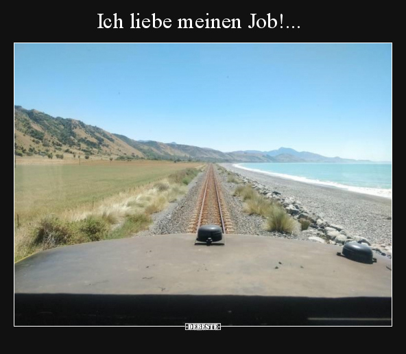 Ich liebe meinen Job!...