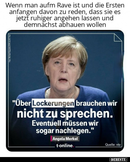 Wenn man aufm Rave ist und die Ersten anfangen davon zu..