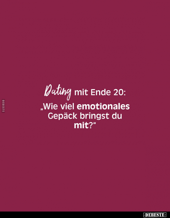 Dating mit Ende 20: 
"Wie viel emotionales Gepäck bringst du mit?"