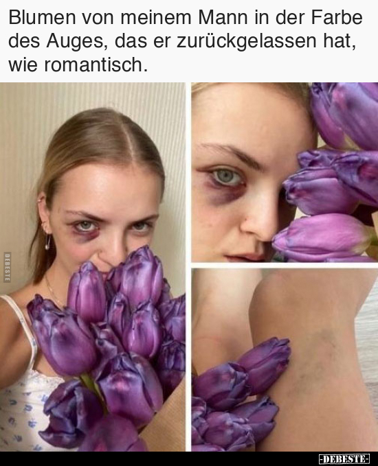Blumen von meinem Mann in der Farbe des Auges, das er.. - Lustige Bilder | DEBESTE.de