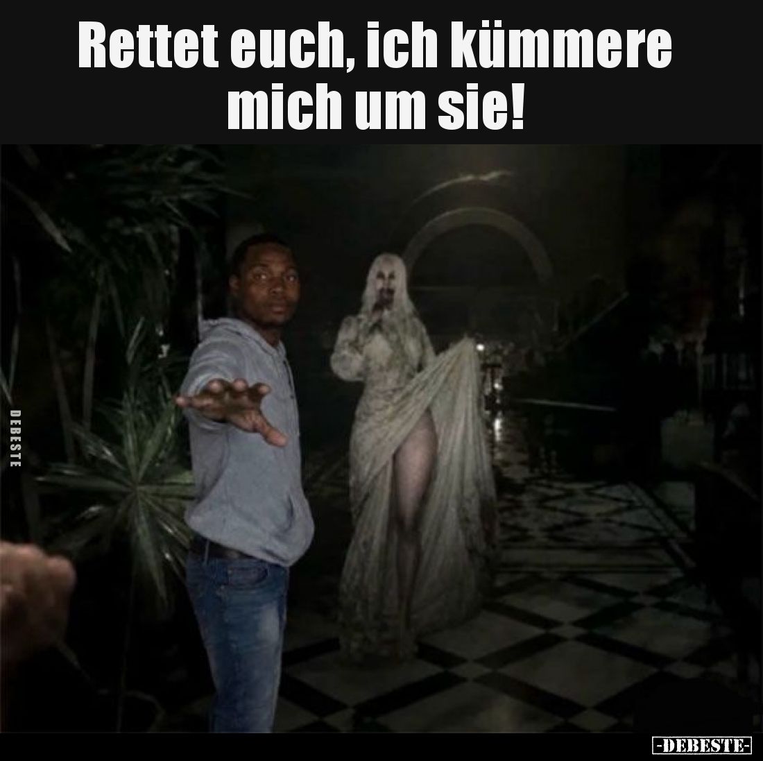 Rettet euch, ich kümmere mich um sie!