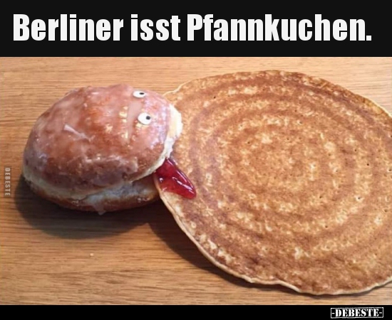 Berliner isst Pfannkuchen... - Lustige Bilder | DEBESTE.de