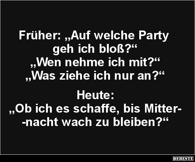 Früher: „Auf welche Party geh ich bloß?“ - Lustige Bilder | DEBESTE.de