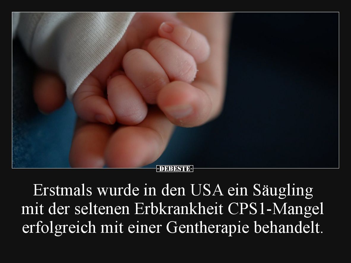 Erstmals wurde in den USA ein Säugling mit der seltenen Erbkrankheit CPS1-Mangel erfolgreich mit einer Gentherapie behandelt.