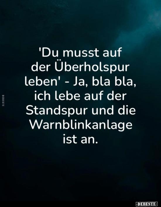 'Du musst auf der Überholspur leben'.. - Lustige Bilder | DEBESTE.de