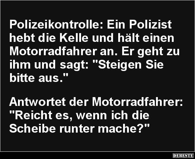 Polizeikontrolle: 'Ein Polizist hebt die Kelle und hält'.. - Lustige Bilder | DEBESTE.de