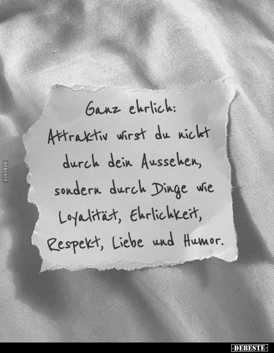 Ganz, Ehrlichkeit, Respekt, Liebe, Humor