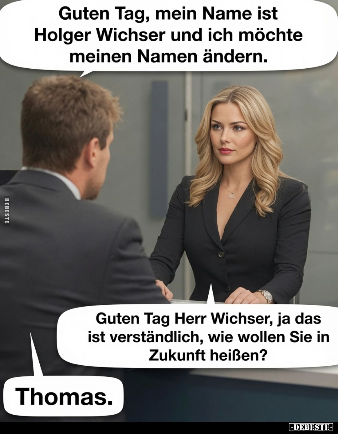 Guten Tag, mein Name ist Holger Wichser und ich möchte meinen Namen ändern. -
Guten Tag Herr Wichser, ja das ist verständlic...