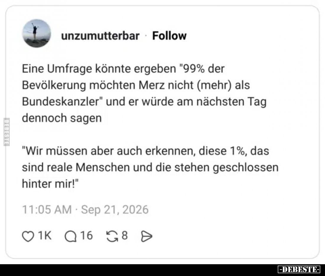 Eine Umfrage könnte ergeben "99% der Bevölkerung möchten.." - Lustige Bilder | DEBESTE.de