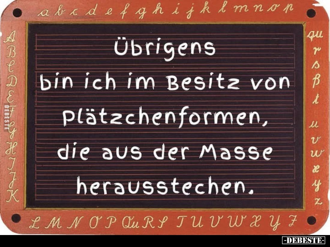 Übrigens bin ich im Besitz von Plätzchenformen, die aus der Masse herausstechen.