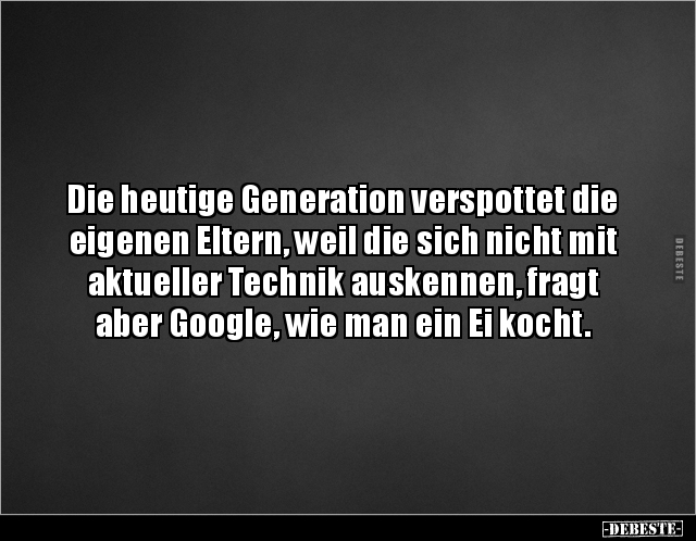 Die heutige Generation verspottet die eigenen Eltern.. - Lustige Bilder | DEBESTE.de