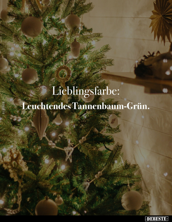 Lieblingsfarbe: Leuchtendes Tannenbaum-Grün... - Lustige Bilder | DEBESTE.de