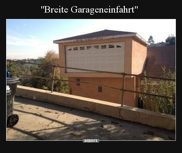 "Breite Garageneinfahrt".. - Lustige Bilder | DEBESTE.de