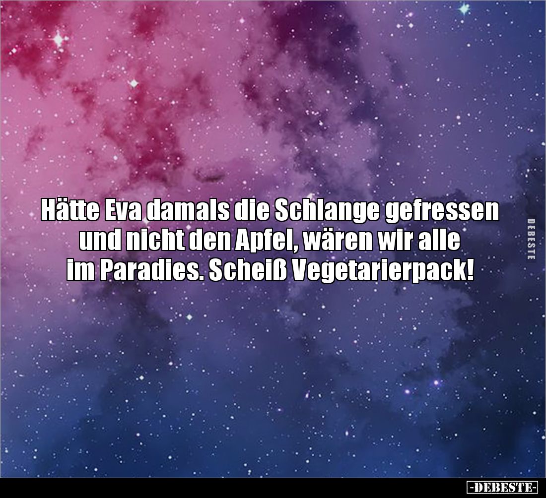 Hätte Eva damals die Schlange gefressen und nicht den.. - Lustige Bilder | DEBESTE.de
