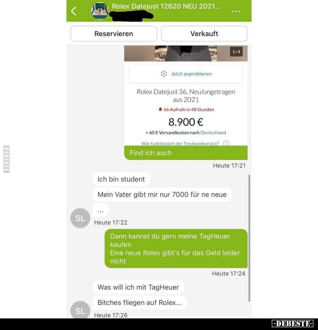 Ich bin Student.
Mein Vater gibt mir nur 7000 für ne neue.
-
Dann kannst du gern meine Tag Heuer kaufen Eine neue Rolex gi...