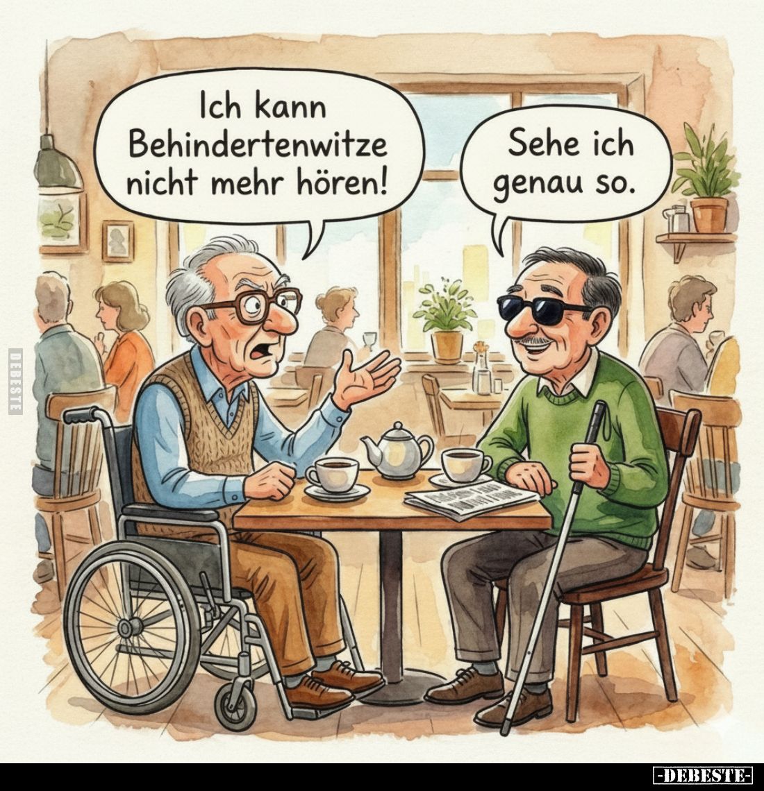 Ich kann Behindertenwitze nicht mehr hören!
Sehe ich genau so.