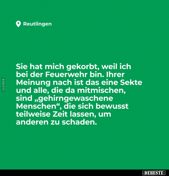 Sie hat mich gekorbt, weil ich bei der Feuerwehr bin.. - Lustige Bilder | DEBESTE.de