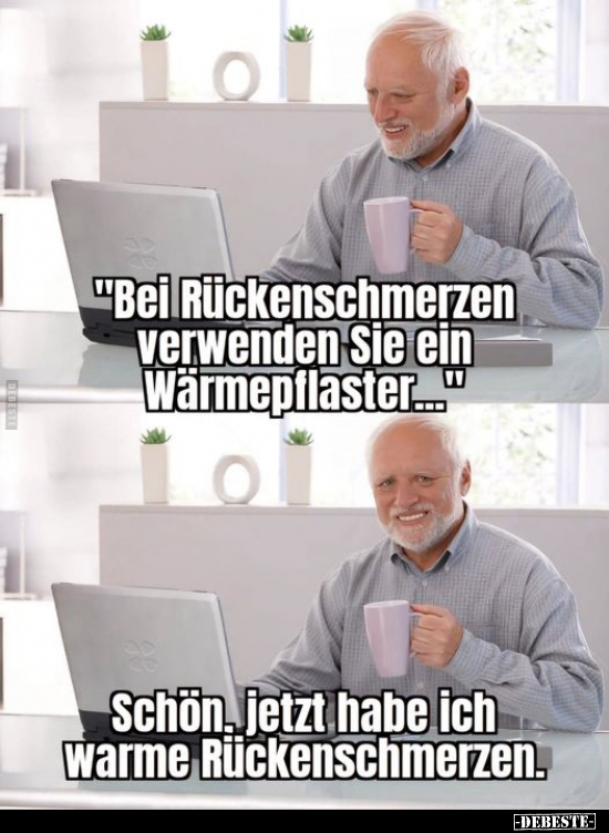 "Bei Rückenschmerzen verwenden Sie ein Wärmepflaster.." - Lustige Bilder | DEBESTE.de