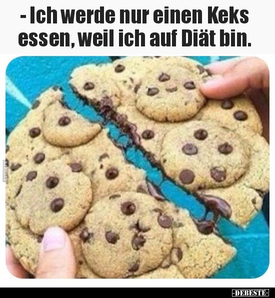 - Ich werde nur einen Keks essen, weil ich auf Diät.. - Lustige Bilder | DEBESTE.de