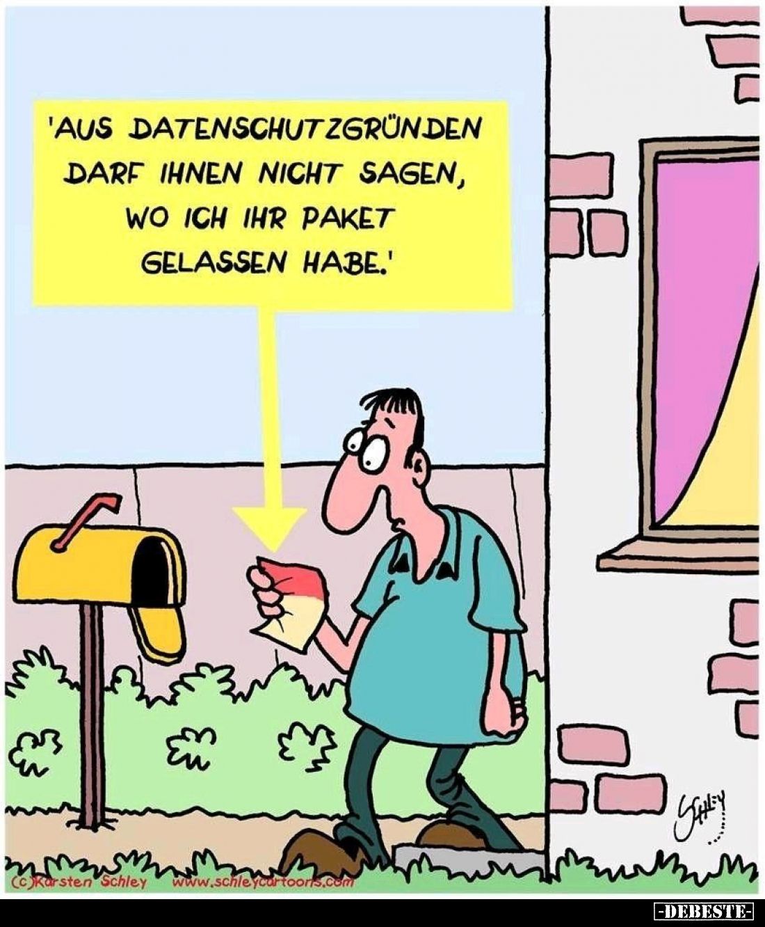'Aus Datenschutzgründen
darf Ihnen nicht sagen,
wo ich Ihr Paket
gelassen habe.'
