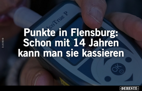 Punkte in Flensburg: Schon mit 14 Jahren kann man sie.. - Lustige Bilder | DEBESTE.de