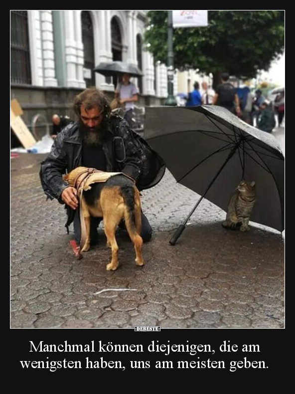 Manchmal können diejenigen, die am wenigsten haben, uns am meisten geben.