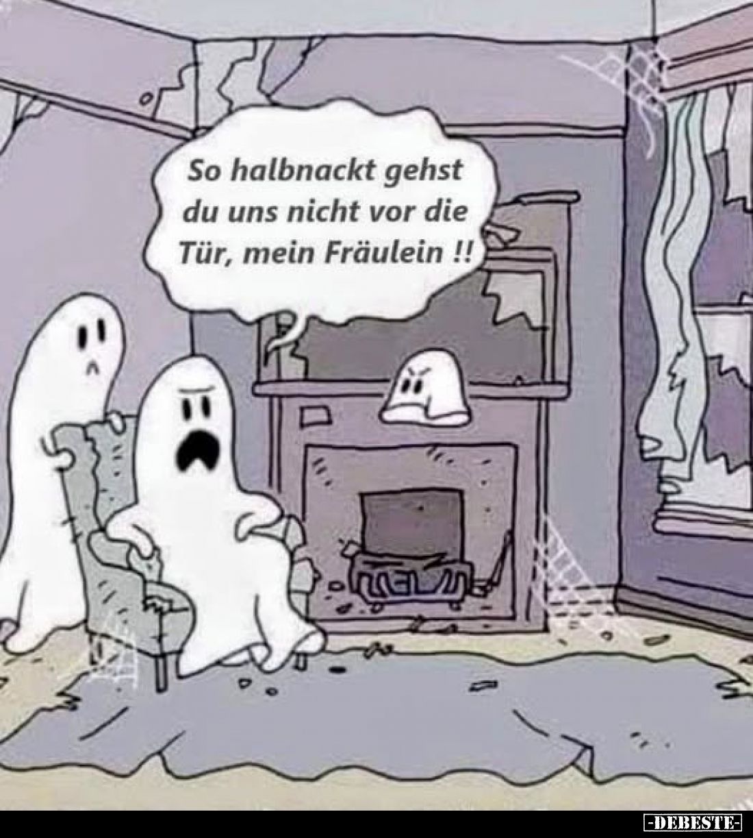 So halbnackt gehst du uns nicht vor die Tür, mein Fräulein!!