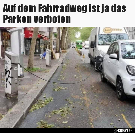 Auf dem Fahrradweg ist ja das Parken verboten.. - Lustige Bilder | DEBESTE.de