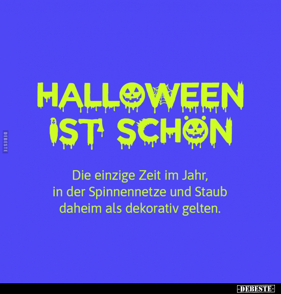 Halloween ist schön. Die einzige Zeit im Jahr, in der.. - Lustige Bilder | DEBESTE.de