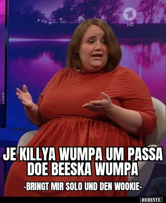 JE KILLYA WUMPA UM PASSA DOE BEESKA WUMPA
