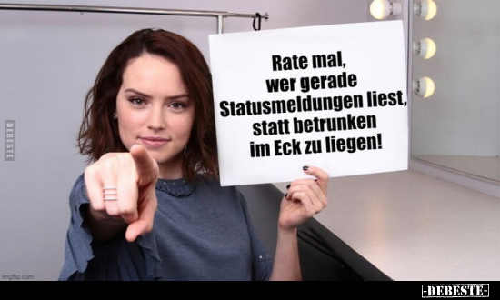 Rate mal, wer gerade Statusmeldungen liest, statt betrunken.. - Lustige Bilder | DEBESTE.de