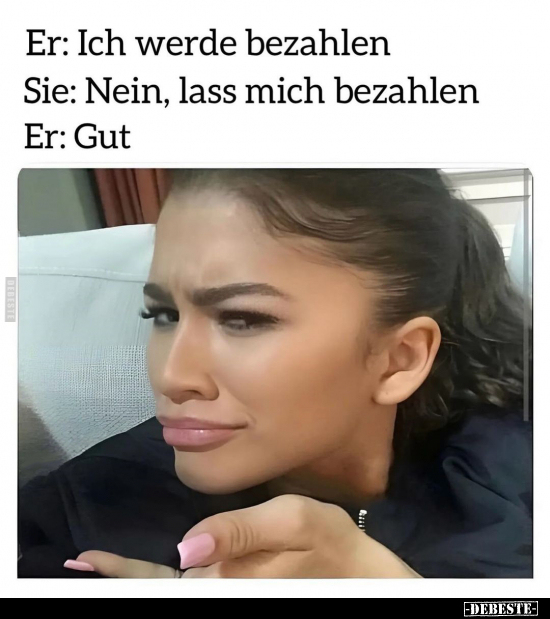 Er: Ich werde bezahlen. Sie: Nein, lass mich bezahlen.. - Lustige Bilder | DEBESTE.de