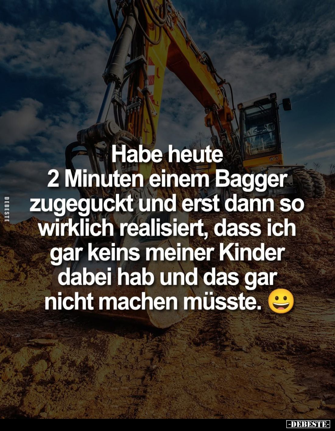 Habe heute 2 Minuten einem Bagger zugeguckt und erst dann so wirklich realisiert, dass ich gar keins meiner Kinder dabei hab ...