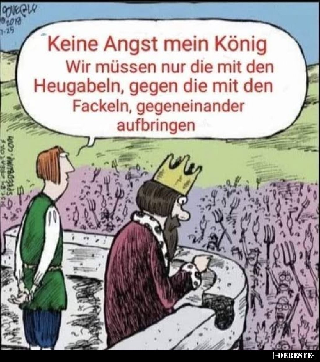 Keine Angst mein König
-
Wir müssen nur die mit den Heugabeln, gegen die mit den Fackeln, gegeneinander aufbringen