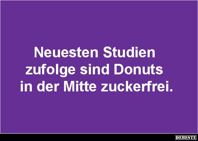 Neuesten Studien zufolge sind Donuts in der Mitte zuckerfrei. - Lustige Bilder | DEBESTE.de