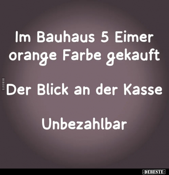 Im Bauhaus 5 Eimer orange Farbe gekauft.. - Lustige Bilder | DEBESTE.de