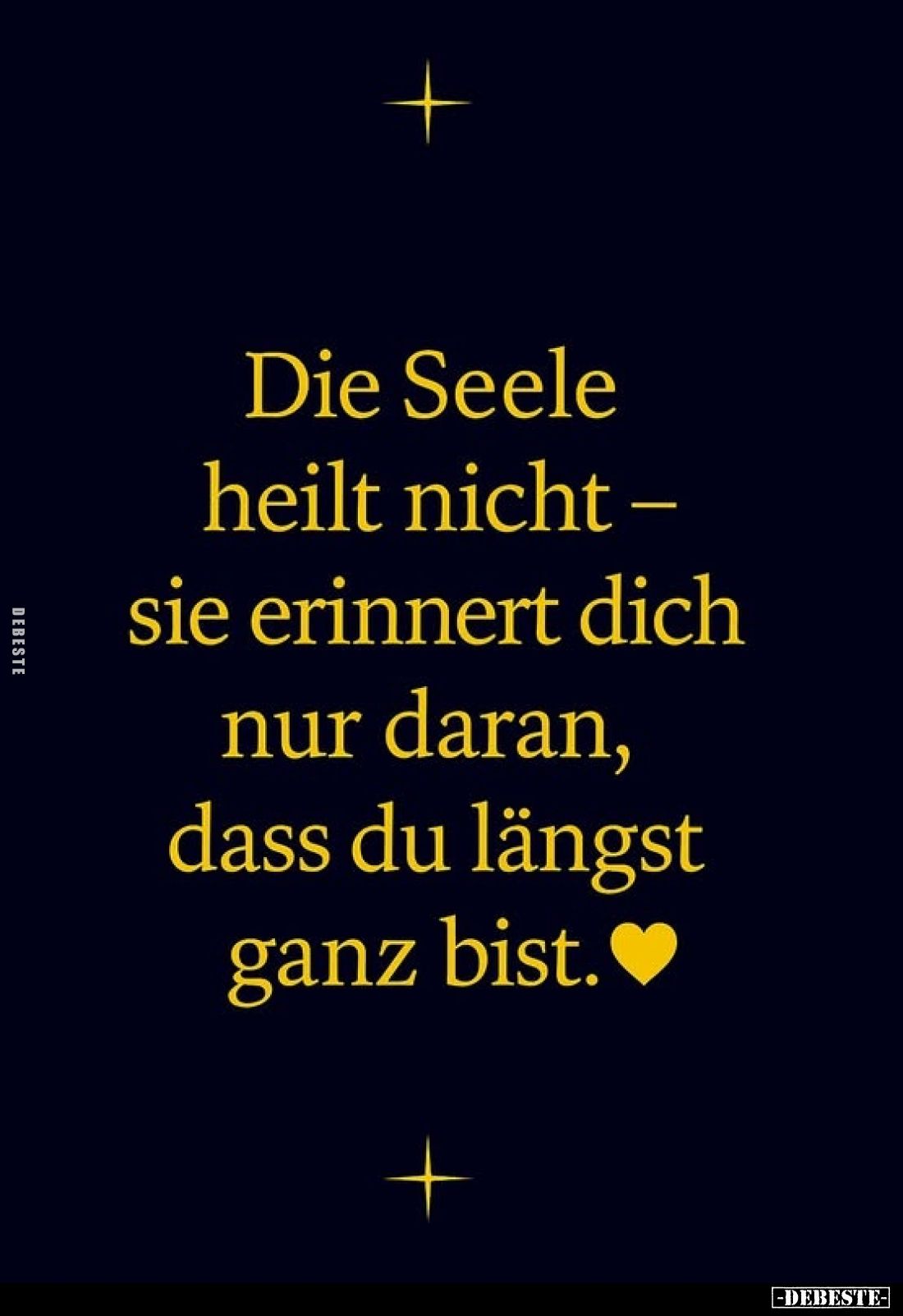 Die Seele heilt nicht - sie erinnert dich nur daran, dass du längst ganz bist.