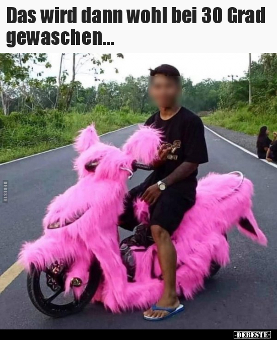 Das wird dann wohl bei 30 Grad gewaschen...