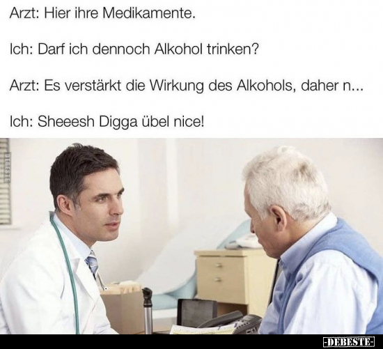 Arzt: Hier ihre Medikamente... - Lustige Bilder | DEBESTE.de