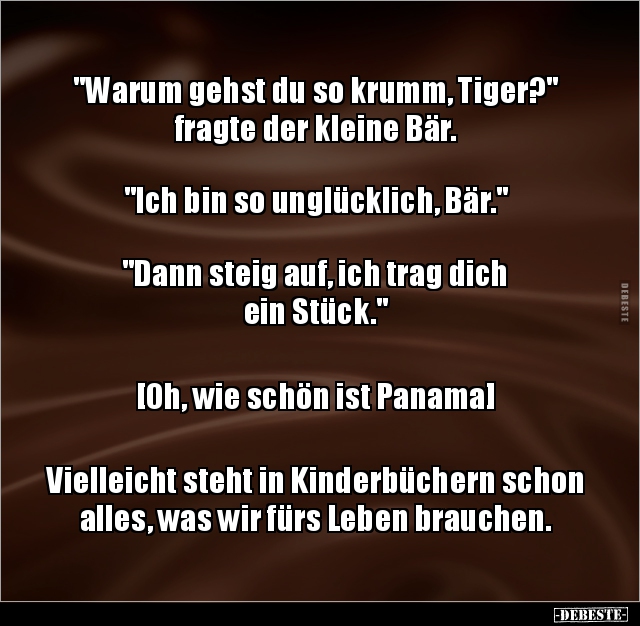 "Warum gehst du so krumm, Tiger?" fragte der kleine Bär... - Lustige Bilder | DEBESTE.de