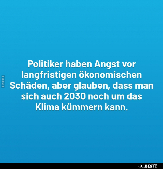 Politiker haben Angst vor langfristigen ökonomischen.. - Lustige Bilder | DEBESTE.de