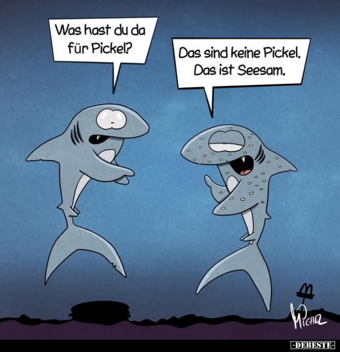 Was hast du da für Pickel?
-
Das sind keine Pickel. Das ist Seesam.