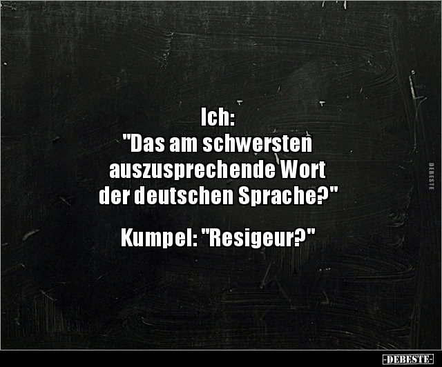 Ich: "Das am schwersten auszusprechende Wort der.." - Lustige Bilder | DEBESTE.de