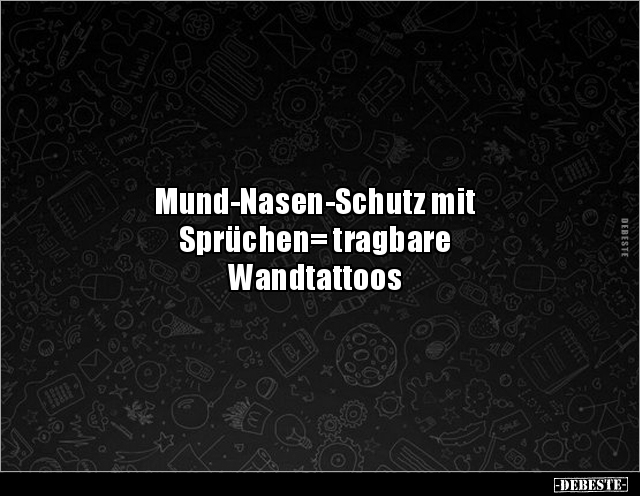 Mund-Nasen-Schutz mit  Sprüchen = tragbare  Wandtattoos. - Lustige Bilder | DEBESTE.de