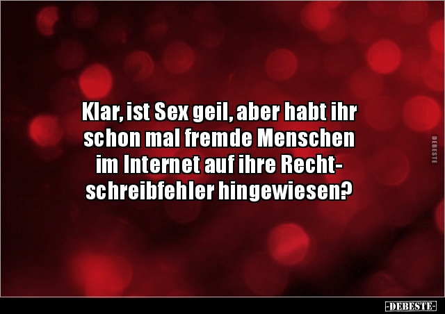 Klar, ist Sex geil, aber habt ihr schon mal fremde.. - Lustige Bilder | DEBESTE.de