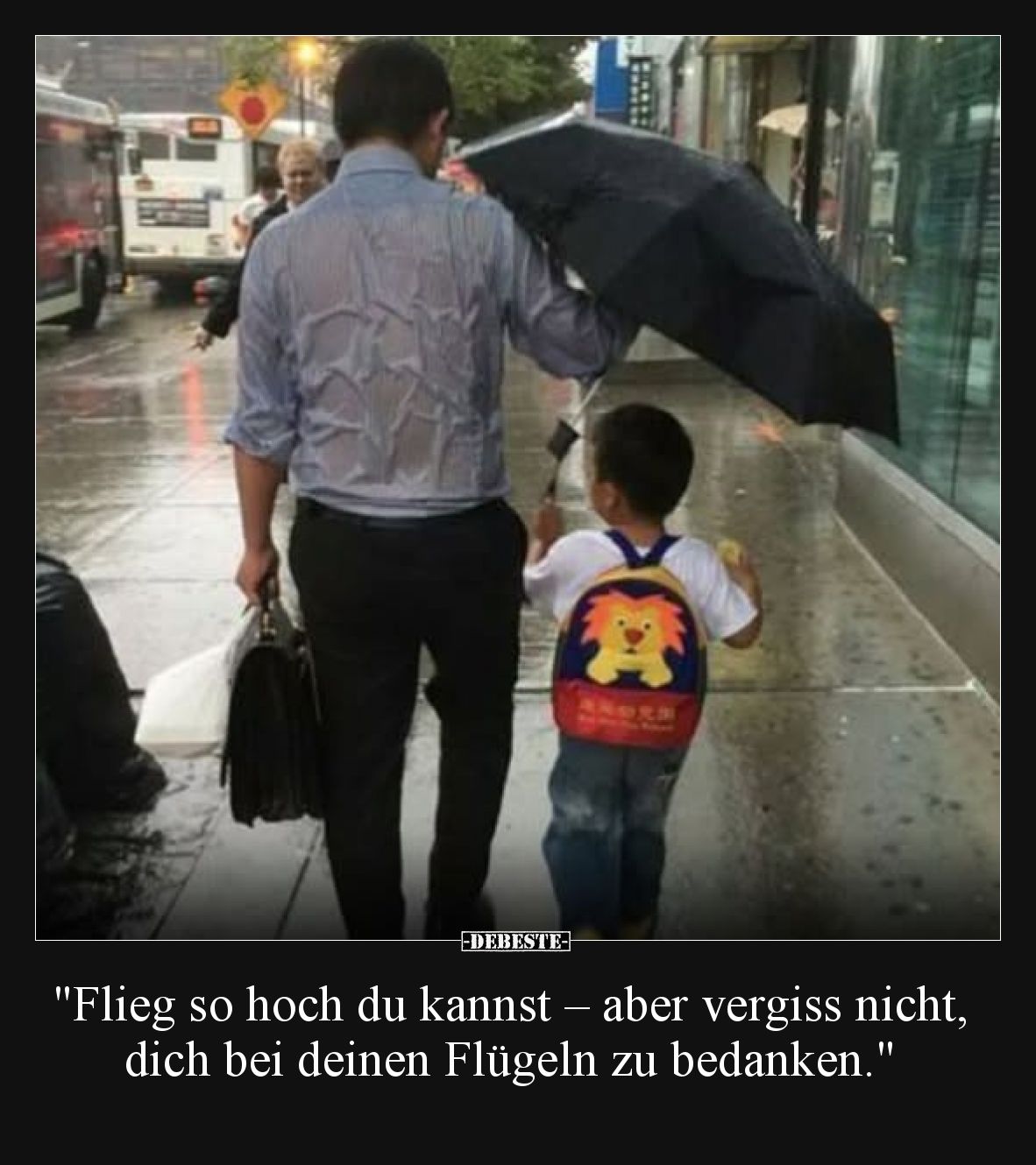 "Flieg so hoch du kannst – aber vergiss nicht, dich bei deinen Flügeln zu bedanken."
