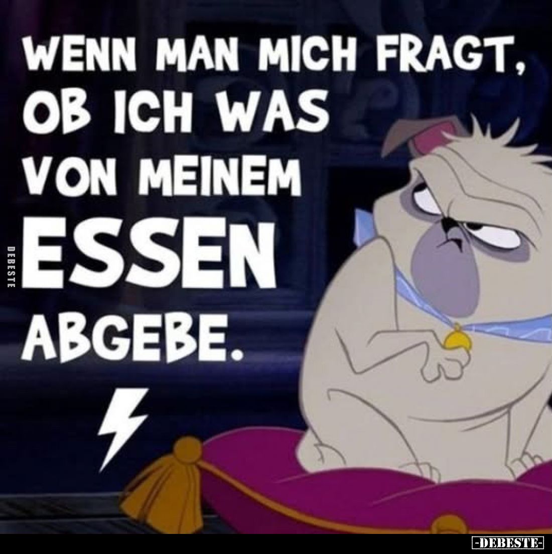 Wenn man mich fragt, ob ich was von meinem Essen abgebe.